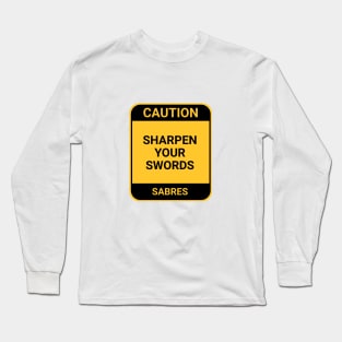 SHARPEN YOUR SWORDS Long Sleeve T-Shirt